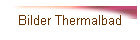 Bilder Thermalbad