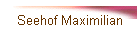 Seehof Maximilian
